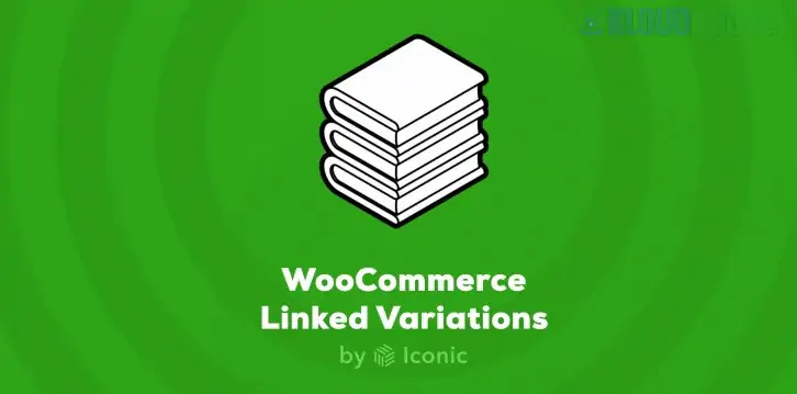 Iconic WooCommerce Linked Variations 1.11.1